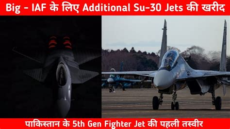 Big Iaf के लिए Additional Su 30mki Fighter Jets Pakistans 5th Gen