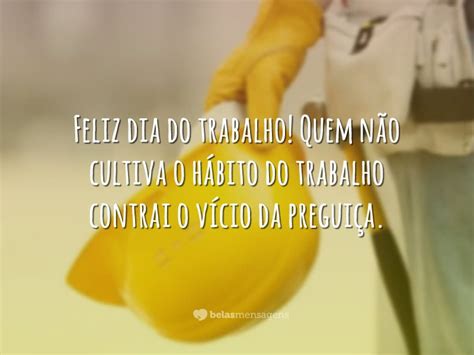 Associação dos servidores aposentados e pensionistas da assembleia legislativa do estado de são paulo. Frases do Dia do Trabalho - Belas Mensagens