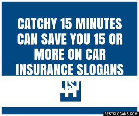 Here's how to save on car insurance. 30+ Catchy 15 Minutes Can Save You 15 Or More On Car Insurance Slogans List, Taglines, Phrases ...