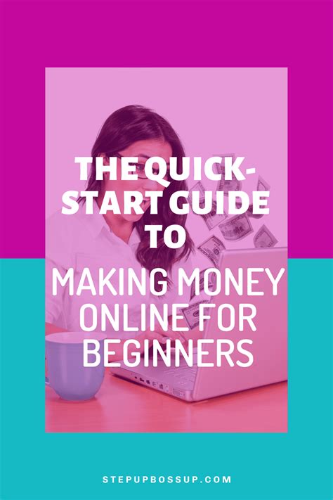 The Quick Start Guide To Making Money Online For Beginners Step Up