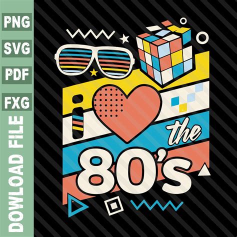 I Love The 80s Svg 80s Retro Svg 80s Party Svg Birthday 1980 Svg 90