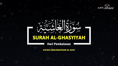 Recitation Surah Al Ghasyiyah الغاشية Syeikh Abdurrahman Al Ausy
