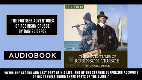 the further adventures of robinson crusoe by daniel defoe audiobook youtube