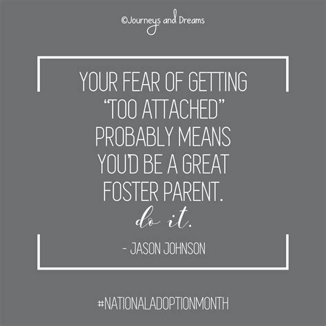National Foster Care Month Quote Your Fear Of Getting Too Attached