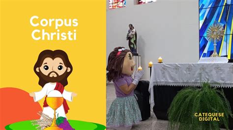 Clarinha Explica Para As Crian As Sobre Corpus Christi Catequese Digital Youtube