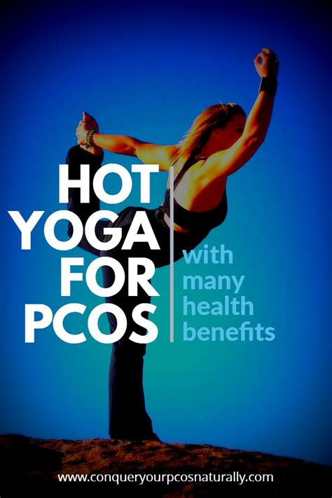 Health Benefits Of Hot Yoga For Pcos Yoga For Pcos Pcos Pcos Exercise
