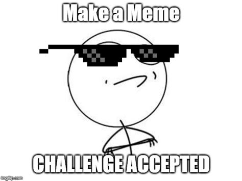 Challenge Accepted Rage Face Meme Imgflip