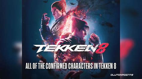 All Of The Confirmed Characters In Tekken 8 Roster
