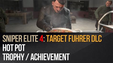 Sniper Elite 4 Dlc Target Führer Hot Pot Trophy Youtube