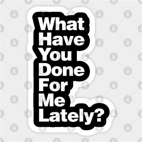 What Have You Done For Me Lately Janet Jackson Sticker Teepublic