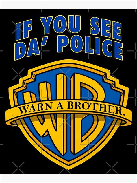 If You See Da Police Warn A Brother Official If You See Da Police Warn A Brother Best