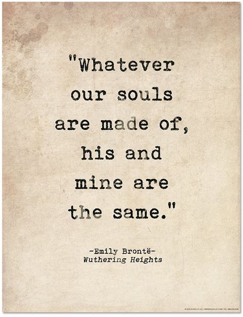 Amazon.com: Romantic Quote Poster. Whatever Our Souls Are Made Of