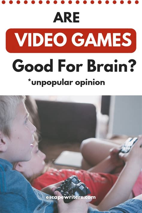 Are Video Games Good For Brain Escape Writers