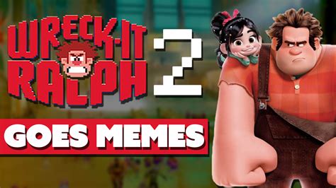 Wreck It Ralph 2 Confirmed Goes Meme Entertainment News S2e44