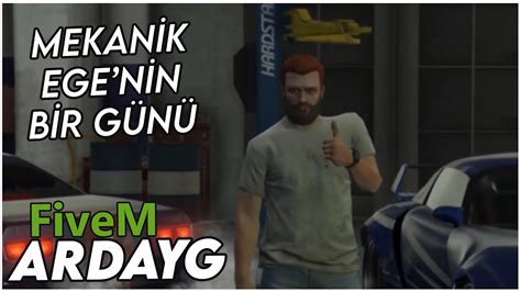 Ardayg Fivem Mekanik Egenin Bir Günü Youtube