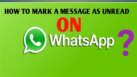 How To Mark A Message As Unread On Whatsapp Youtube