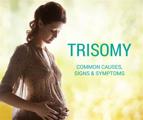 Common Causes Of Trisomy