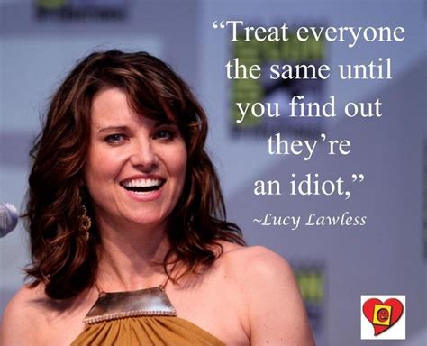 Treat Everyone The Same Until You Find Out Theyre An Idiot ~ Lucy