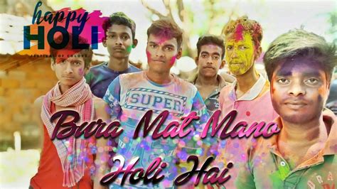 Bura Mat Mano Holi Hai Holi Special Video 2019 Youtube
