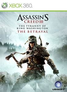 Assassin S Creed Iii The Tyranny Of King Washington The Betrayal For