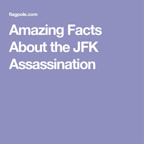 Amazing Facts About The Jfk Assassination Jfk Assassination Jfk Fun