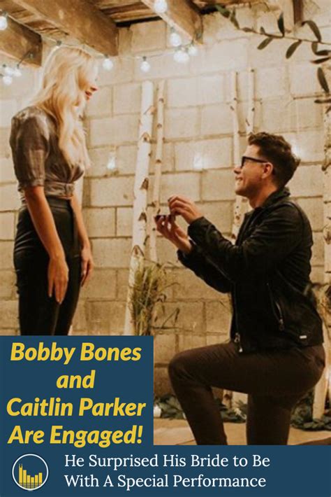 bobby bones engaged to love of his life caitlin parker bobby bones bobby country couples
