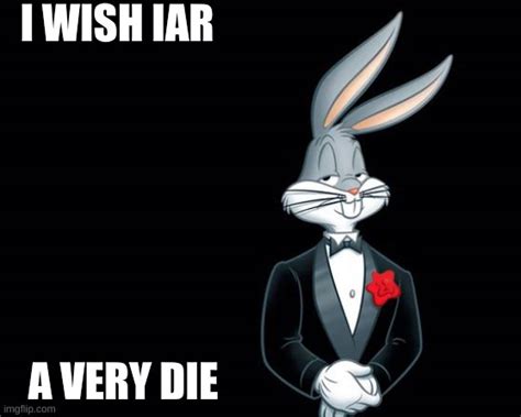 Image Tagged In Bugs Bunny I Wish Imgflip