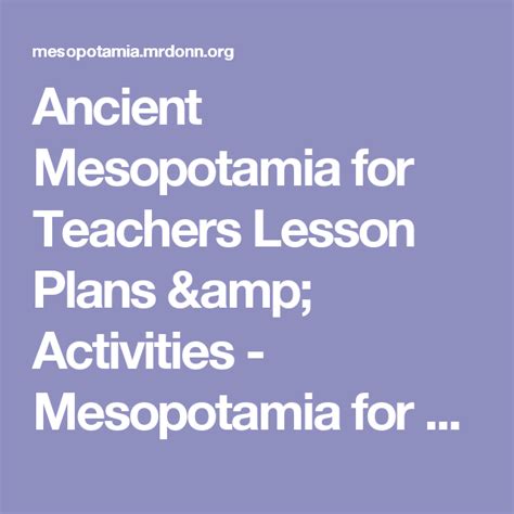 Ancient Mesopotamia For Teachers Lesson Plans Activities