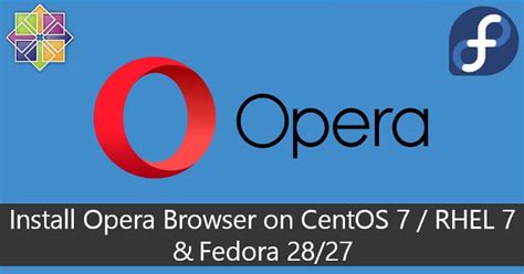 See why people are using opera. How To Install Opera Browser on CentOS 7 / RHEL 7 & Fedora ...
