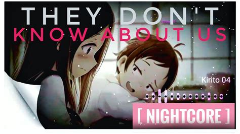 Nightcore They Dont Know About Us Youtube