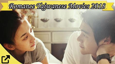 top 50 romance taiwanese movies 2018 all the time youtube