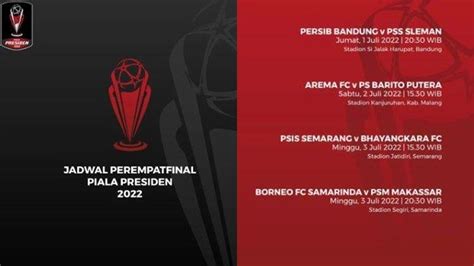 Jadwal Lengkap Babak Perempat Final Piala Presiden 2022 Laga Pembuka Persib Bandung Vs Pss