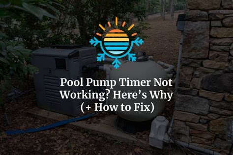 Pool Pump Timer Not Working Heres Why How To Fix