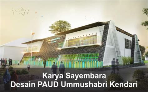 Desain Sekolah Paud Ummushabri Kendari Karya Sayembara Arsimedia