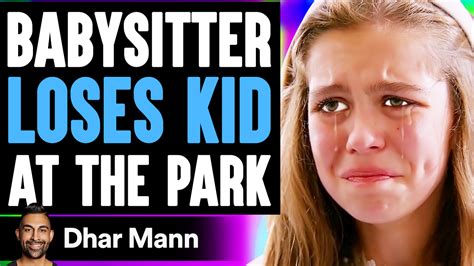 BABYSITTER LOSES KID At The Park What Happens Next Is Shocking Dhar Mann