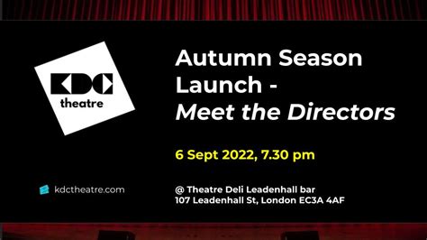 Kdc Season Launch Meet The Directors Kdc Theatre Central London Based Amateur Theatre Group
