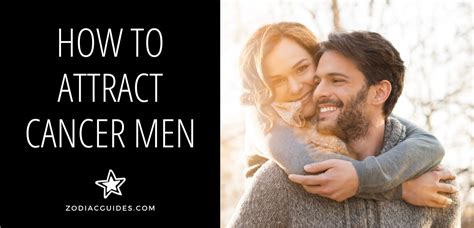 You are each dealing with conflict that leaves you sensitive to your reputation. How to Attract Cancer Men (15 Dos and Don'ts You Should Know)