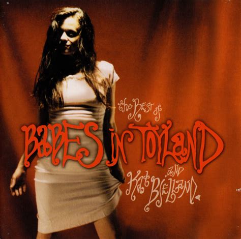 Babes In Toyland And Kat Bjelland The Best Of Babes In Toyland And Kat Bjelland 2004 Cd