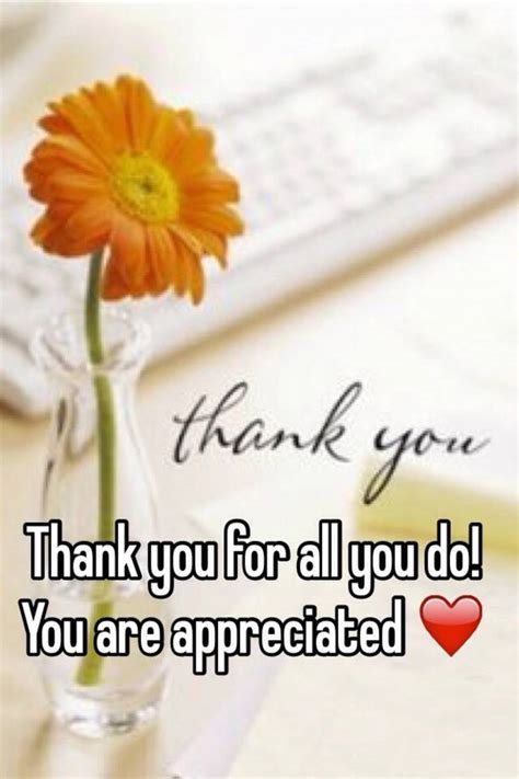 Thank You For All You Do You Are Appreciated ️