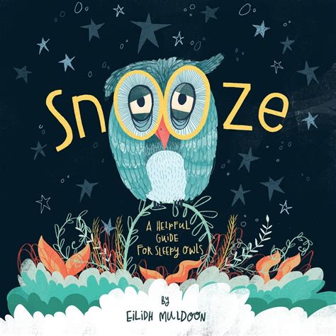 Snooze Helpful Tips For Sleepy Owls Snoozing Book Reviews For Kids