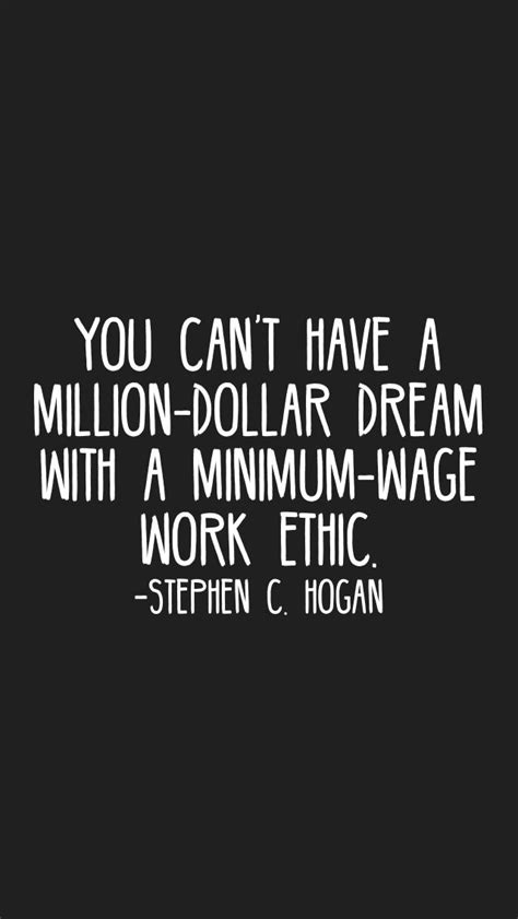 That list is not comprehensive; You can't have a million-dollar dream with a minimum-wage ...