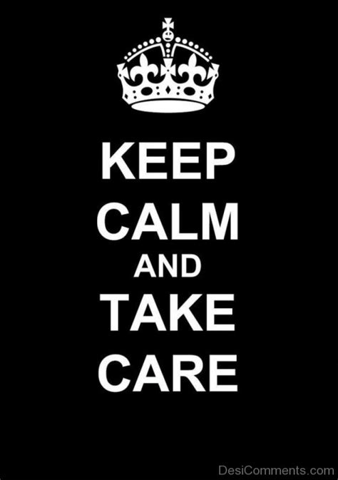 Keep Calm And Take Care