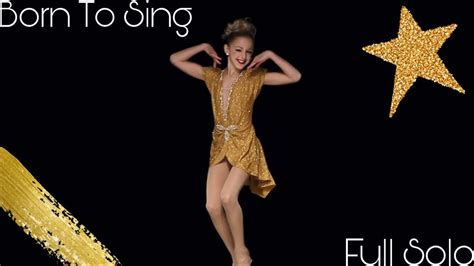 Dance Moms Chloes Full Solo Born To Singeverybody Loves A Dream Hd Clips Included Youtube