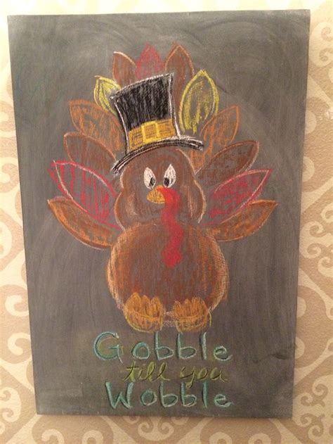 thanksgiving gobble till you wobble on chalkboard thanksgiving chalkboard art chalk markers