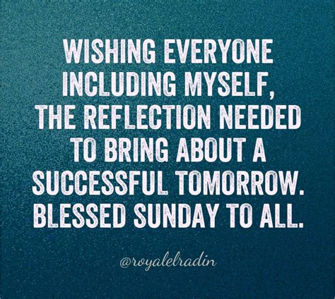Wishing Everyone Including Myself The Reflection Needed To Bring About