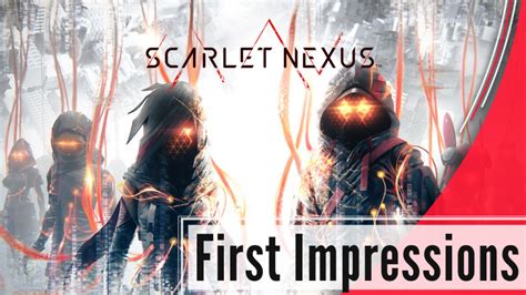 Scarlet Nexus First Impressions Dexexe