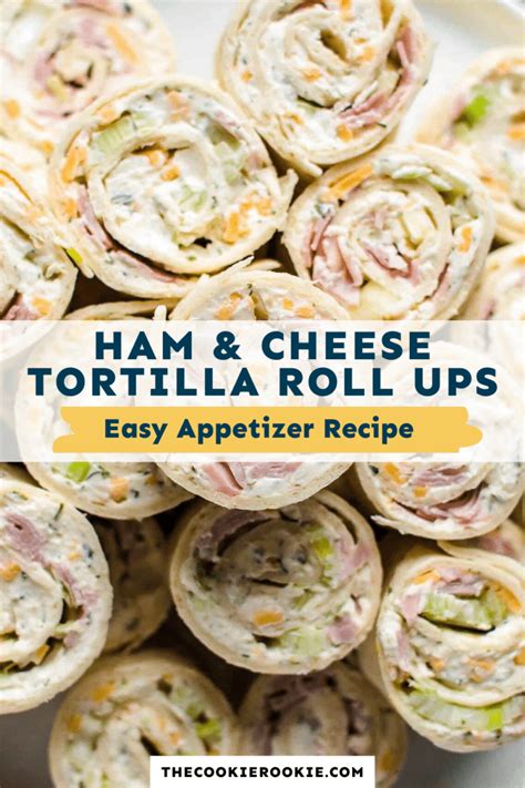 Tortilla Roll Ups Ham And Cheese Pinwheels Recipe The Cookie Rookie