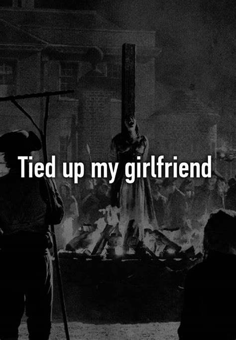 tied up my girlfriend