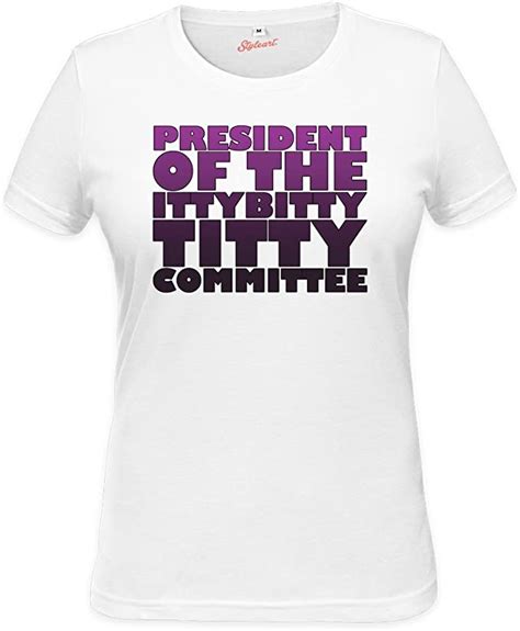 Styleart President Of The Itty Bitty Titty Committee Slogan