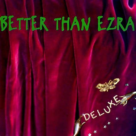 Better Than Ezra Deluxe Lyrics And Tracklist Genius